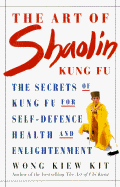 Art of Shaolin: The Secrets of Kung Fu for High Energy and Health