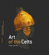 Art of the Celts: 700BC to 700AD