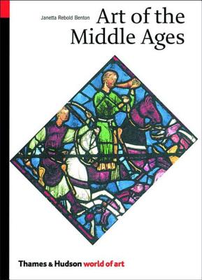 Art of the Middle Ages - Benton, Janetta Rebold