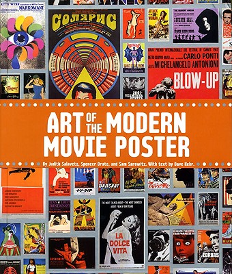 Art of the Modern Movie Poster: International Postwar Style and Design - Salavetz, Judith, and Drate, Spencer, and Sarowitz, Sam