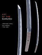 Art of the Samurai: Japanese Arms and Armor, 1156-1868