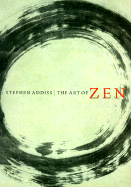 Art of Zen - Addiss, Stephen, Professor, Ph.D.