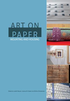 Art on Paper: Mounting and Housing - Rayner, Judith (Editor)