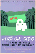 Art on Site: Country Artwalks from Maine to Maryland