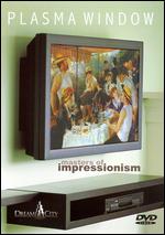 Art Plasma, Vol. 2: Masters of Impressionism - 