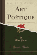 Art Poetique (Classic Reprint)