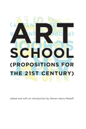 Art School: (Propositions for the 21st Century)