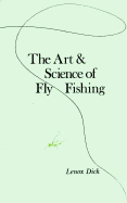 Art & Science Fly Fishing - Dick, Lenox, and Bogarde, Dirk, and Dick, Philip K