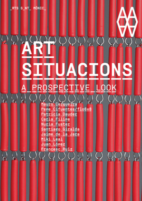 Art Situations: A Prospective Look - Todoli, Vicente (Editor)