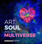 Art, Soul and the Multiverse