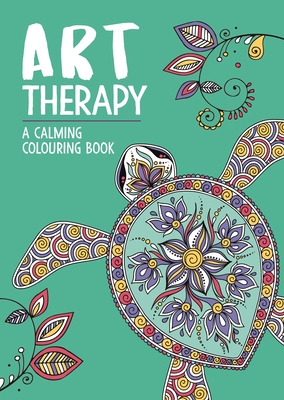 Art Therapy: A Calming Colouring Book - Merritt, Richard