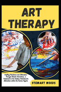 Art Therapy: Crafting Resilience and Liberation Through Artistic Narratives, a Testament to the Endless Potential for Liberation within the Human Psyche