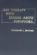 Art Therapy with Sexual Abuse Survivors