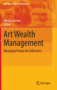 Art Wealth Management: Managing Private Art Collections