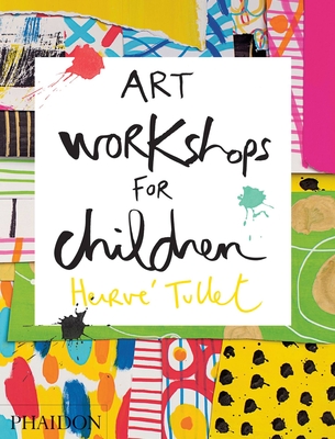 Art Workshops for Children - Tullet, Herv