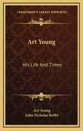 Art Young : his life and times