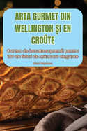 Arta Gurmet Din Wellington  i En Crote