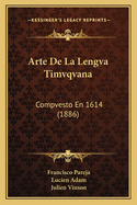 Arte de La Lengva Timvqvana: Compvesto En 1614 (1886)
