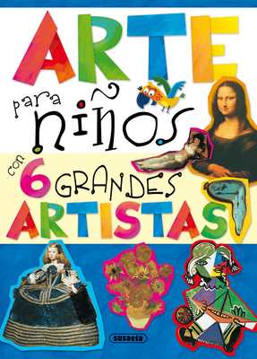 Arte Para Nios Con 6 Grandes Artistas - Susaeta Publishing Inc