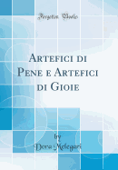 Artefici Di Pene E Artefici Di Gioie (Classic Reprint)