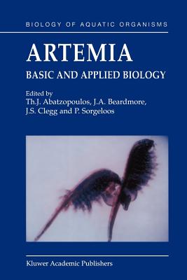 Artemia: Basic and Applied Biology - Abatzopoulos, Th.J. (Editor), and Beardmore, John (Editor), and Clegg, J.S. (Editor)