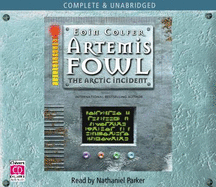 Artemis Fowl: The Arctic Incident - Colfer, Eoin, and Parker, Nathaniel (Read by)
