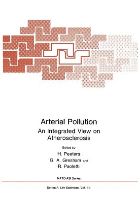 Arterial Pollution: An Integrated View on Atherosclerosis - Peeters, H (Editor)