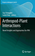 Arthropod-Plant Interactions: Novel Insights and Approaches for Ipm