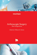 Arthroscopic Surgery: New Perspectives