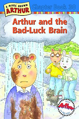 Arthur and the Bad-Luck Brain: A Marc Brown Arthur Chapter Book 30 - Brown, Marc