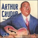Arthur Crudup: The Essential - Arthur "Big Boy" Crudup