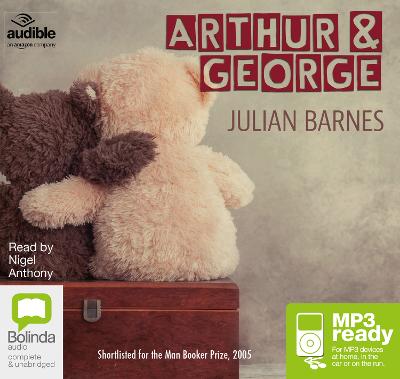 Arthur & George - Barnes, Julian, and Anthony, Nigel (Read by)