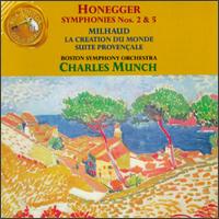 Arthur Honegger: Symphonies Nos. 2 & 5; Darius Milhaud: La Creation du Monde; Suite Provenale - Boston Symphony Orchestra; Charles Mnch (conductor)