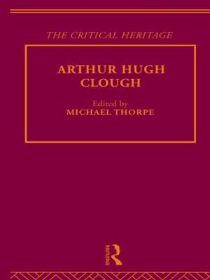 Arthur Hugh Clough - Thorpe, Michael (Editor)