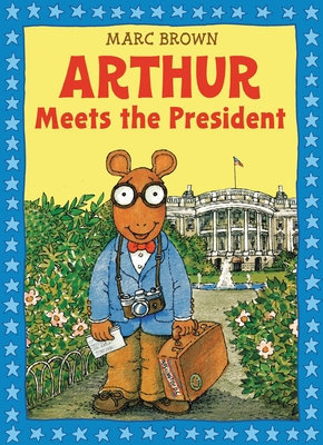 Arthur Meets the President - Brown, Marc