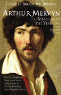 Arthur Mervyn; Or, Memoirs of the Year 1793: With Related Texts