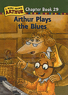 Arthur Plays the Blues - Krensky, Stephen, Dr., and Lieuwen, Catherine