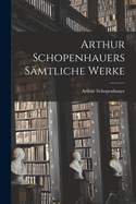 Arthur Schopenhauers smtliche Werke