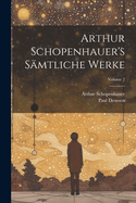 Arthur Schopenhauer's S?mtliche Werke; Volume 2