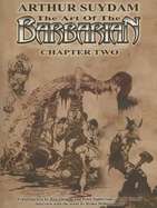 Arthur Suydam: The Art of the Barbarian Volume 2 Signed