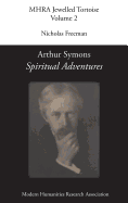 Arthur Symons, 'Spiritual Adventures'
