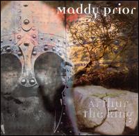 Arthur the King - Maddy Prior