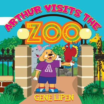 Arthur visits the Zoo - Lipen, Gene, and Rees, Jennifer (Editor)
