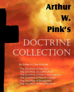 Arthur W. Pink's Doctrine Collection