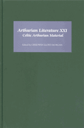 Arthurian Literature XXI: Celtic Arthurian Material