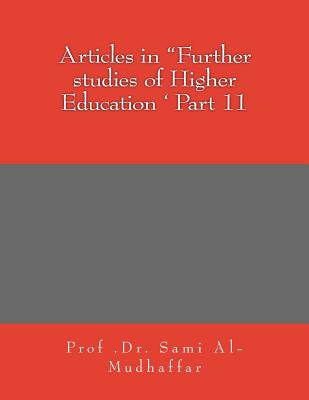 Articles in "Further studies of Higher Education ' Part 11: Articles in - Al-Mudhaffar Dr, Sami a