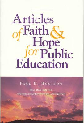 Articles of Faith and Hope for Public Education - Houston, Paul D