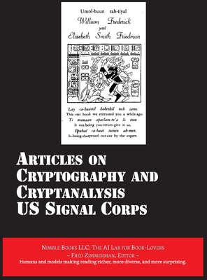 Articles on Cryptography and Cryptanalysis - Us Signal Corps, and Zimmerman (Text by)