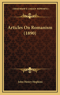 Articles on Romanism (1890)