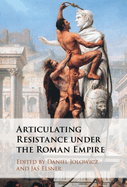 Articulating Resistance Under the Roman Empire